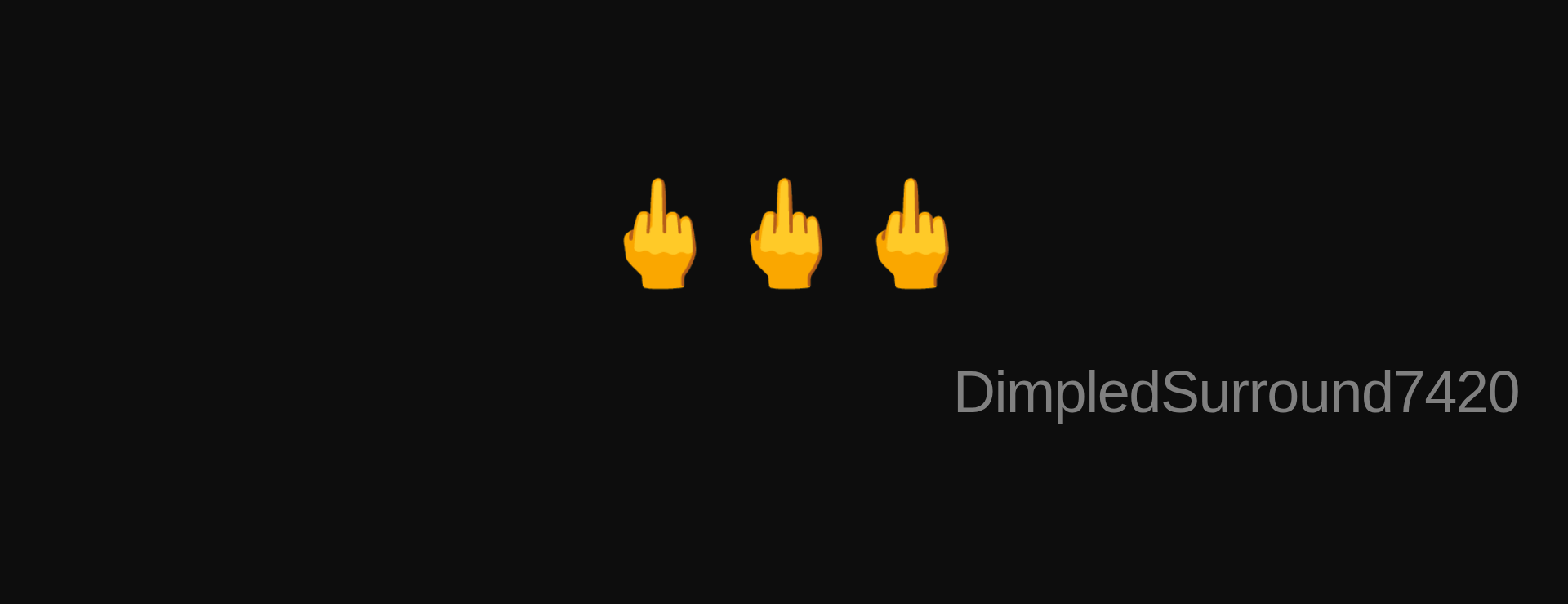 Inspirational quote:🖕🖕🖕 by DimpledSurround7420